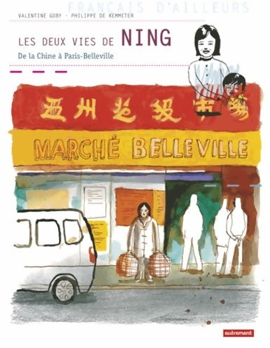 Livrenpoche : Les deux vies de Ning : De la chine à Paris-Belleville - Valentine Goby - Livre