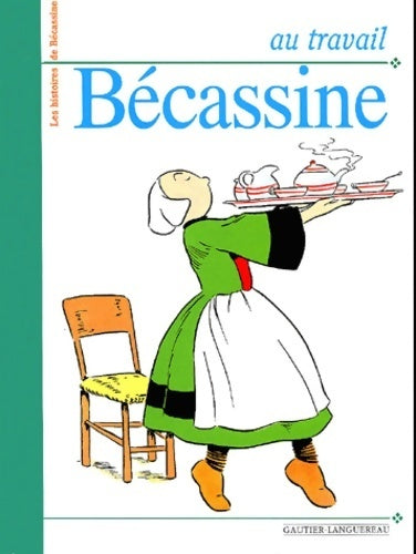 Livrenpoche : Au travail Bécassine - Collectif - Livre