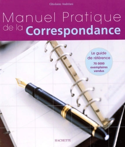 Encyclopédie pratique de la correspondance - Ghislaine Andréani -  Encyclopédie pratique - Livre