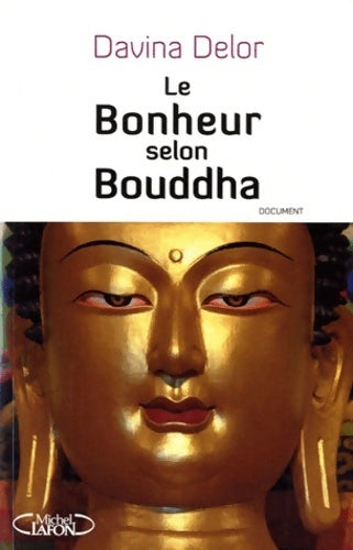 Livrenpoche : Le bonheur selon Bouddha - Davina Delor - Livre