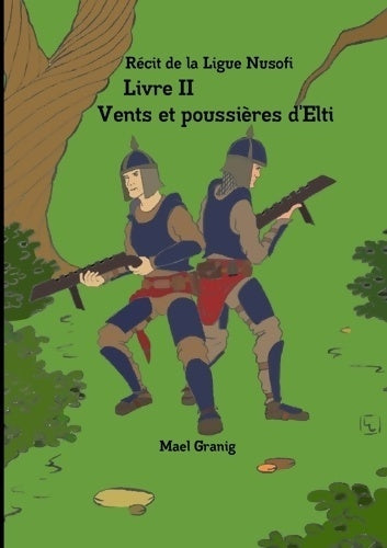 Livrenpoche : Récit de la ligue Nusofi Tome II : Vents et poussières d'elti - Mael Granig - Livre