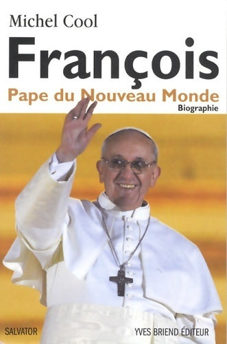 Livrenpoche : François. Pape du nouveau monde - Michel Cool - Livre