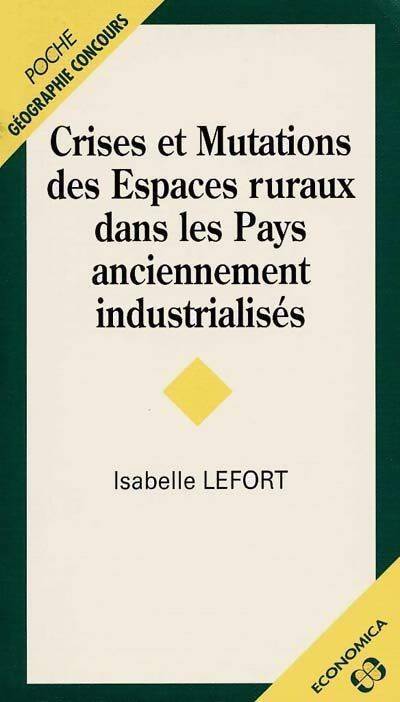Livrenpoche : Crises et mutations des espaces ruraux dans les pays anciennement industrialisés - Isabelle Lefort - Livre