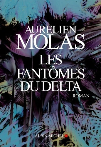 Livrenpoche : Les fantômes du delta - Aurélien Molas - Livre