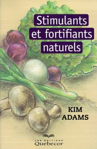 Livrenpoche : Stimulants et dopants naturels - Kim Adams - Livre