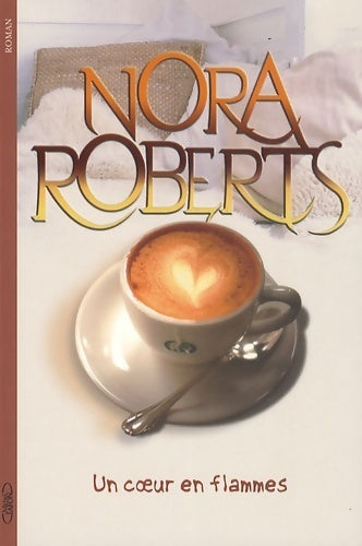 Livrenpoche : Un coeur en flammes - Nora Roberts - Livre