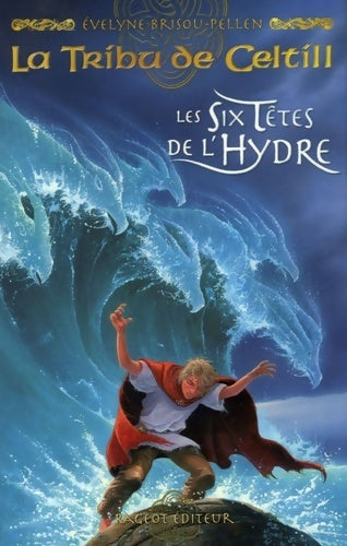 Livrenpoche : La tribu de Celtill Tome III : Les six têtes de l'hydre - Evelyne Brisou-Pellen - Livre