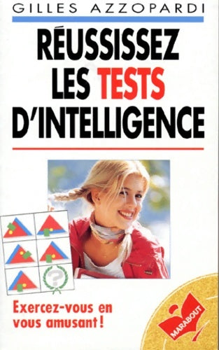 Réussissez les tests d'intelligence - Gilles Azzopardi -  Bibliothèque Marabout - Livre