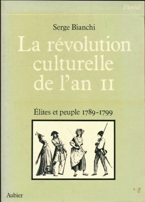 Livrenpoche : La révolution culturelle de l'an II. Élites et peuple - Serge Bianchi - Livre