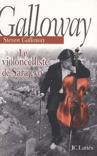 Livrenpoche : Le violoncelliste de Sarajevo - Steven Galloway - Livre
