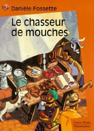 Livrenpoche : Le chasseur de mouches - Danielle Fossette - Livre