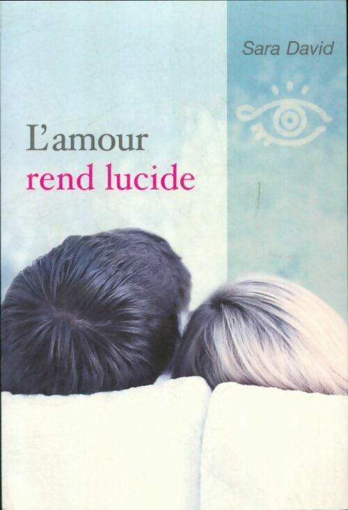 Livrenpoche : L'amour rend lucide - Sara David - Livre