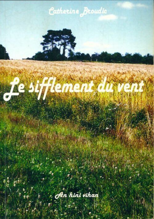 Livrenpoche : Le sifflement du vent - Catherine Broudic - Livre