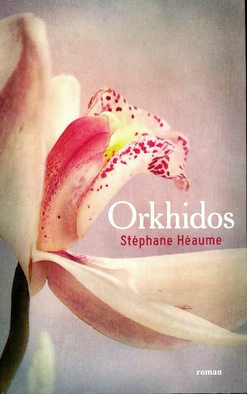 Orkhidos - Stéphane Héaume -  Poches France Loisirs - Livre