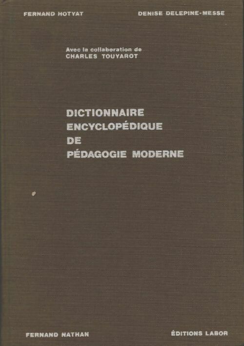 Livrenpoche : Dictionnaire encyclopédique de pédagogie moderne - Fernand Hotyat - Livre