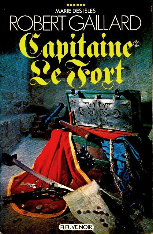 Livrenpoche : Capitaine le Fort Tome II - Robert Gaillard - Livre