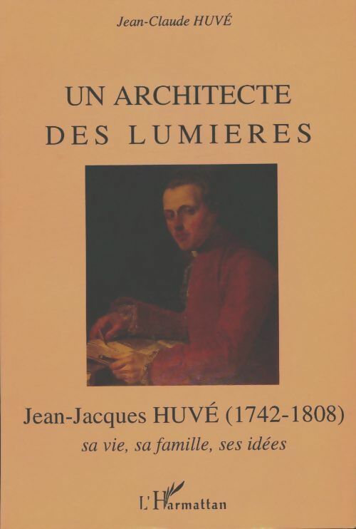Livrenpoche : L'architecte des lumières Jean-Jacques Huvé 1742-1808 - Jean-Claude Huvé - Livre
