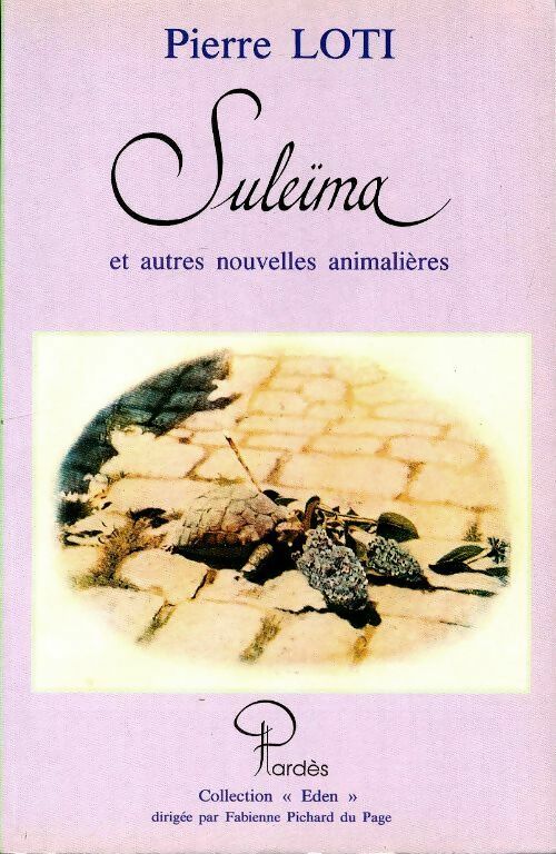Livrenpoche : Suleïma et autres nouvelles animalières - Pierre Loti - Livre