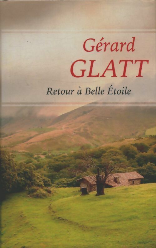 Livrenpoche : Retour à Belle Etoile - Gérard Glatt - Livre
