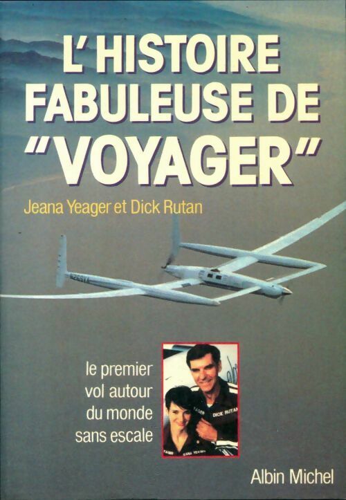 Livrenpoche : L'histoire fabuleuse de Voyager - Jeana Yeager, Dick Rutan - Livre