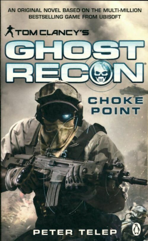 Tom clancy's ghost recon : Choke point - Peter Telep -  Fiction - Livre