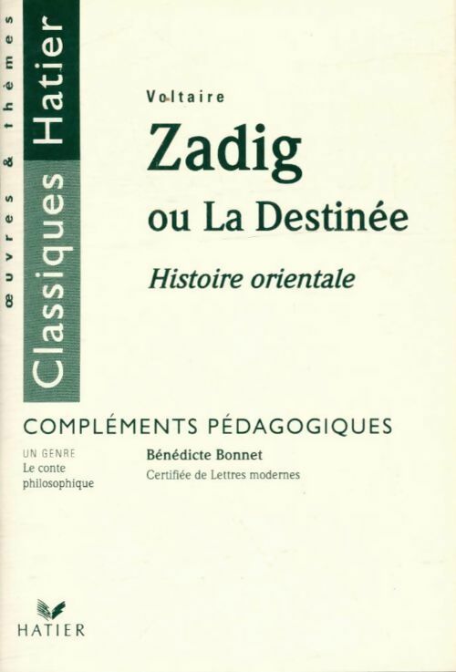 Voltaire - Zadig ou la destinée. Compléments pédagogiques - Bénédicte Bonnet -  Oeuvres et Thèmes - Livre