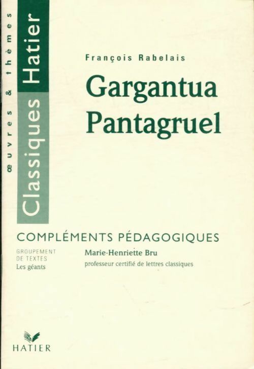 Livrenpoche : Gargantua - Pantagruel de François Rabelais. Compléments pédagogiques - Marie-Henriette Bru - Livre