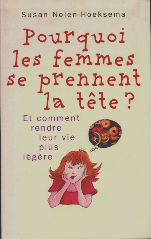 Livrenpoche : Pourquoi les femmes se prennent la tête ? - Susan Nolen-Hoeksema - Livre