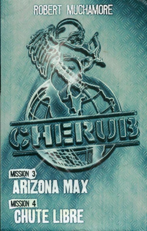 Cherub Mission 3 Arizona max & mission 4 : Chute libre - Robert Muchamore - Livre