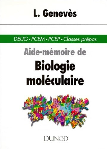 Livrenpoche : Aide mémoire de biologie moléculaire - Louis Genevès - Livre