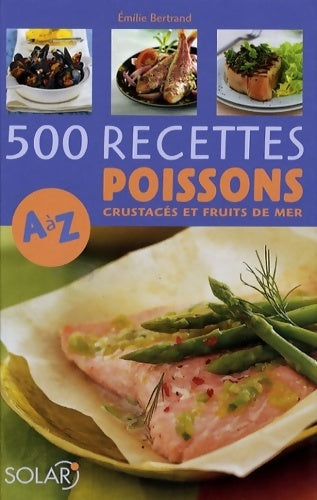 500 recettes de poissons de A à Z - Emilie Bertrand - Livre