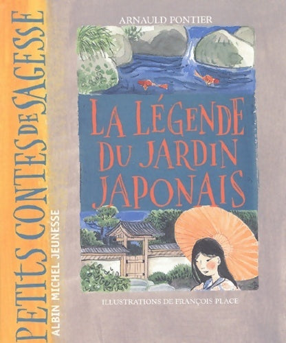 Livrenpoche : La légende du jardin japonais - Arnauld Pontier - Livre