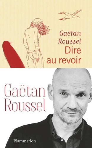 Dire au revoir - Gaëtan Roussel - Livre