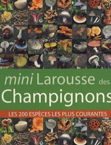 Livrenpoche : Mini Larousse des champignons - Guillaume Eyssartier - Livre