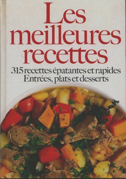 Livrenpoche : Les meilleures recettes. - 315 recettes et rapides - entrées plats et deserts - Collectif - Livre