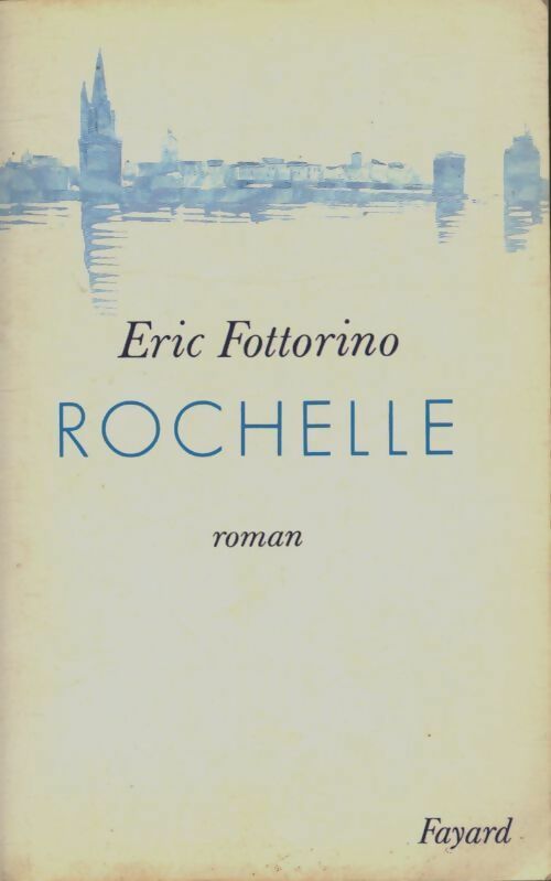 Livrenpoche : Rochelle - Eric Fottorino - Livre