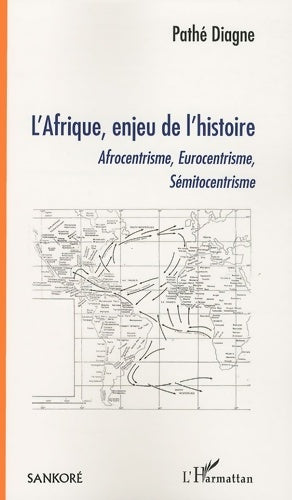 L'afrique, enjeu de l'histoire - Pathé Diagne -  L'Harmattan GF - Livre