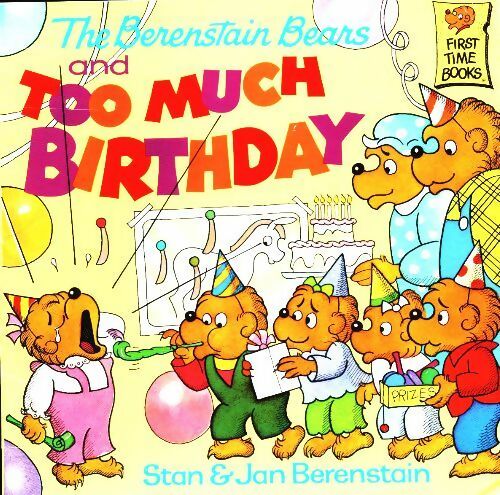 The Berenstain Bears and too much birthday - Stan Berenstain -  The Berenstain Bears - Livre
