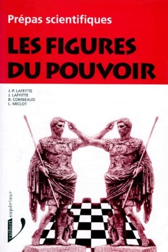 Livrenpoche : Les figures du pouvoir : Prépas scientifiques programme 1994-1996 - Laffitte - Livre