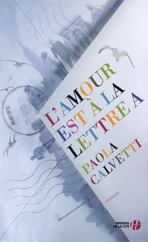 Livrenpoche : L'amour est à la lettre A - Paola Calvetti - Livre