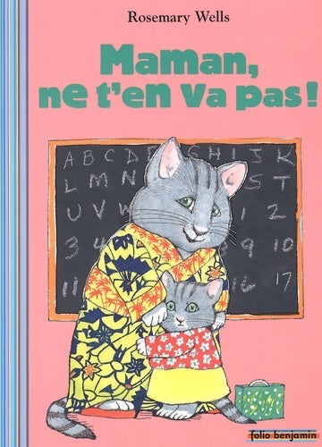 Livrenpoche : Maman, ne t'en va pas ! - Rosemary Wells - Livre