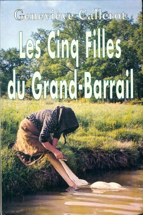 Livrenpoche : Les cinq filles du Grand-Barrail - Geneviève Callerot - Livre