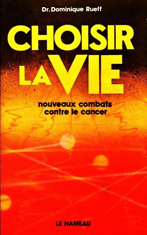 Livrenpoche : Choisir la vie. Nouveau combat contre le cancer - Dominique Rueff - Livre