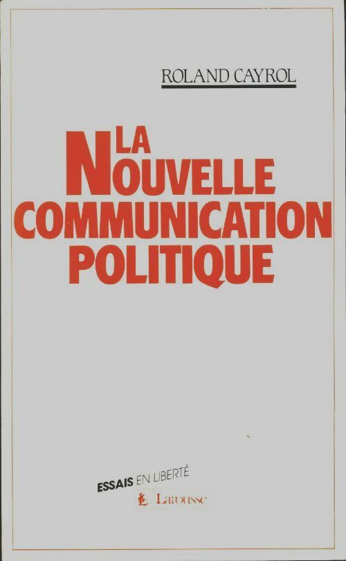 Livrenpoche : La nouvelle communication politique - Roland Cayrol - Livre