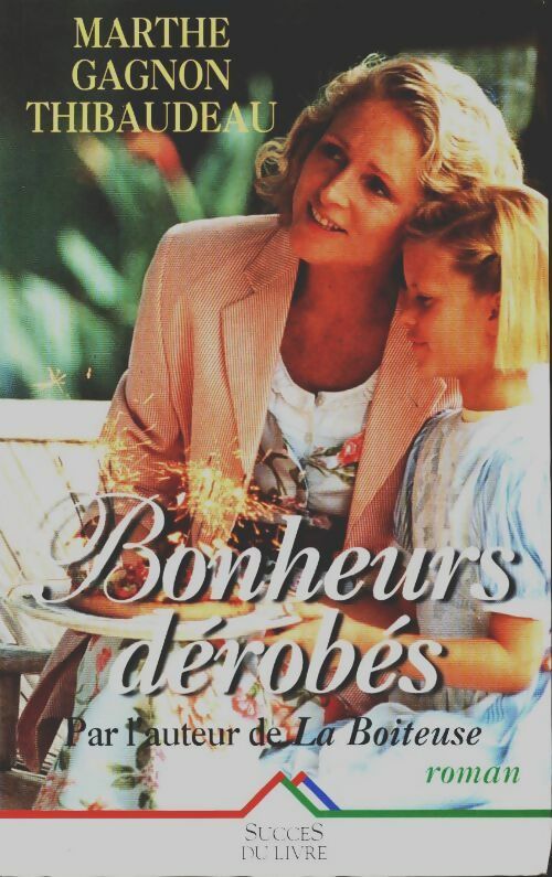 Livrenpoche : Bonheurs dérobés - Thibeau Gagnon - Livre