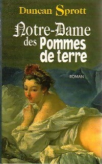 Livrenpoche : Notre-Dame des pommes de terre - Duncan Sprott - Livre