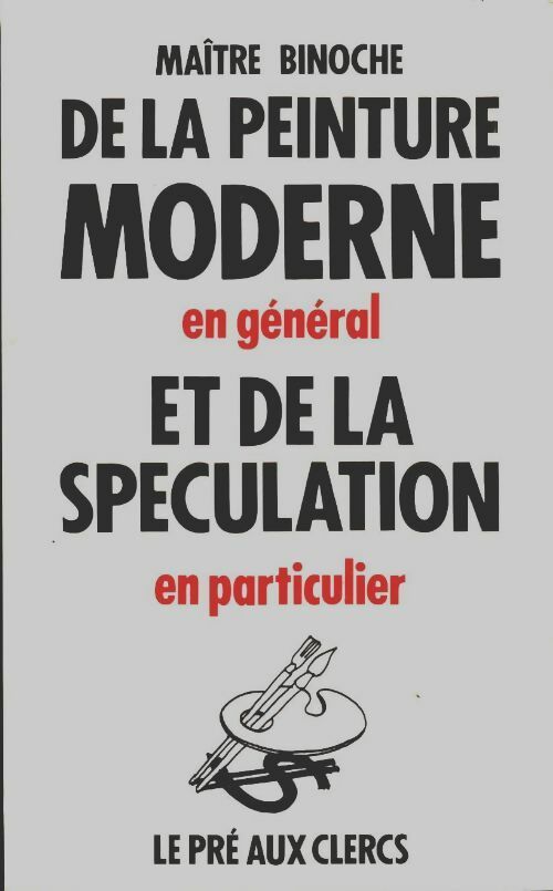 Livrenpoche : De la peinture moderne en général et de la spéculation en particulier - J.-C. Binoche - Livre