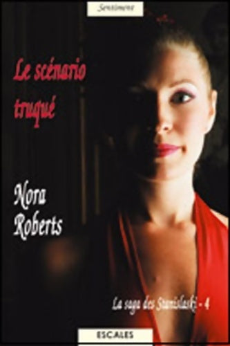 Livrenpoche : Le scénario truqué - Nora Roberts - Livre