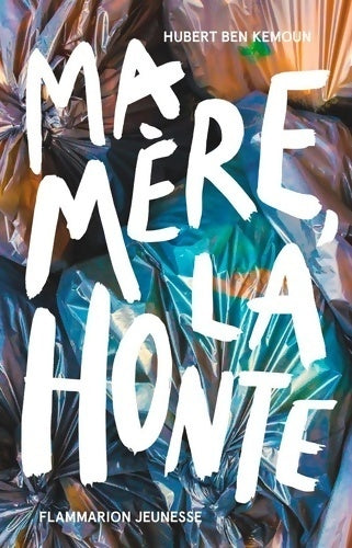 Livrenpoche : Ma mère, la honte - Hubert Ben Kemoun - Livre