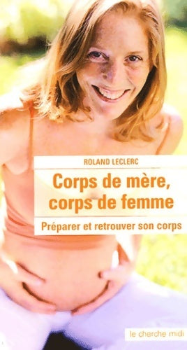 Livrenpoche : Corps de mère, corps de femme - Roland Leclerc - Livre